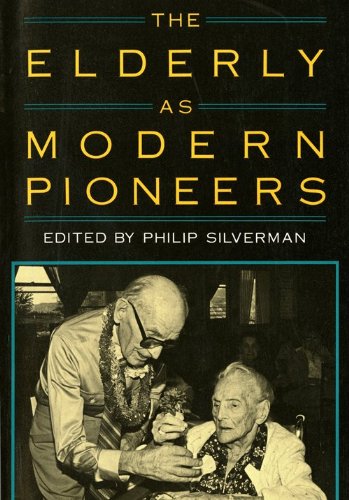 Beispielbild fr The Elderly as Modern Pioneers zum Verkauf von BooksRun