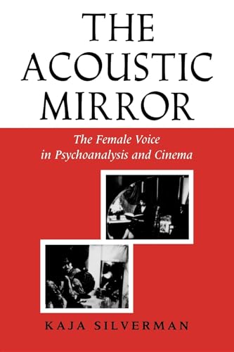 Beispielbild fr Acoustic Mirror: The Female Voice in Psychoanalysis and Cinema (Theories of Representation and Difference) zum Verkauf von Books From California