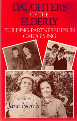 Beispielbild fr Daughters of the Elderly: Building Partnerships in Caregiving zum Verkauf von Faith In Print