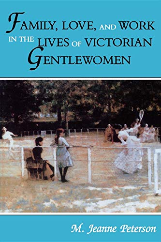 9780253205094: Family, Love, and Work in the Lives of Victorian Gentlewomen