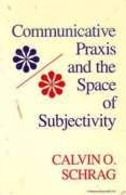 Imagen de archivo de Communicative Praxis and the Space of Subjectivity a la venta por Better World Books