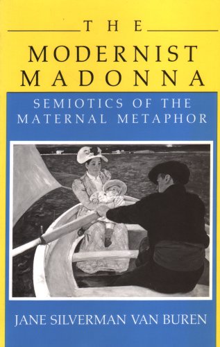 Beispielbild fr The Modernist Madonna: Semiotics of the Maternal Metaphor zum Verkauf von ilcampo