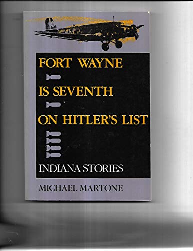 Imagen de archivo de Fort Wayne is Seventh on Hitler's List: Indiana Stories a la venta por HPB Inc.