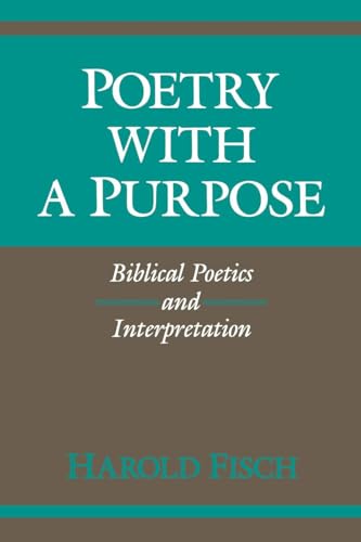 Beispielbild fr Poetry With a Purpose: Biblical Poetics and Interpretation [Indiana Studies in Biblical Literature] zum Verkauf von Windows Booksellers