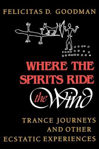 Imagen de archivo de Where the Spirits Ride the Wind: Trance Journeys and Other Ecstatic Experiences a la venta por Dream Books Co.