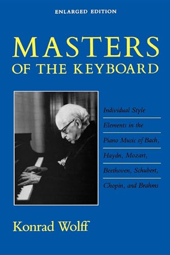 Imagen de archivo de Masters of the Keyboard, Enlarged Edition: Individual Style Elements in the Piano Music of Bach, Haydn, Mozart, Beethoven, Schubert, Chopin, and Brahm a la venta por ThriftBooks-Dallas