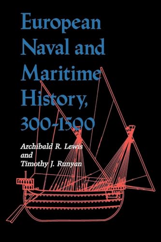 Imagen de archivo de European Naval and Maritime History, 300-1500 a la venta por Book Booth