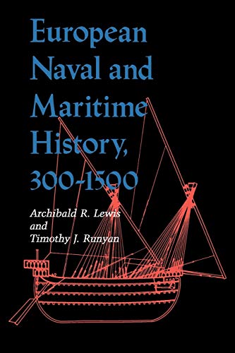 Stock image for European Naval and Maritime History, 300-1500 for sale by Better World Books