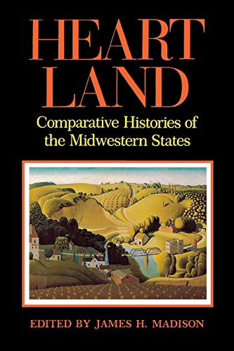 Stock image for Heartland : Comparative Histories of the Midwestern States for sale by Better World Books