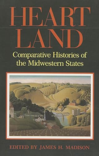 Stock image for Heartland : Comparative Histories of the Midwestern States for sale by Better World Books