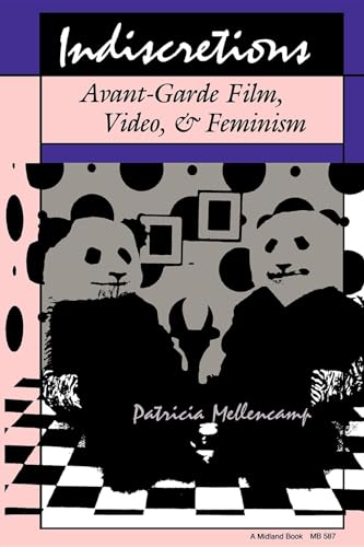 Stock image for Indiscretions : Avant-Garde Film, Video, and Feminism for sale by Better World Books