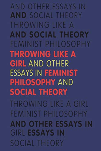 Imagen de archivo de Throwing Like a Girl: And Other Essays in Feminist Philosophy and Social Theory a la venta por Amazing Books Pittsburgh