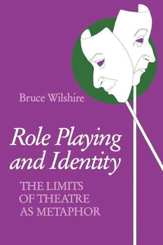 Stock image for Role Playing and Identity: The Limits of Theatre as Metaphor (Studies in Phenomenology and Existential Philosophy) for sale by Revaluation Books