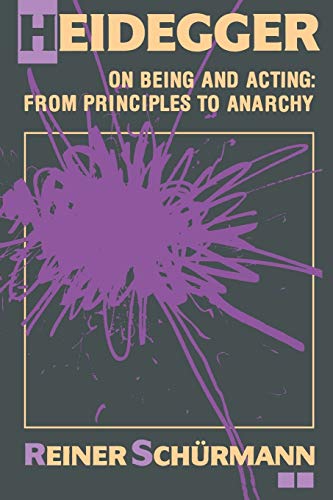 

Heidegger on Being and Acting: From Principles to Anarchy