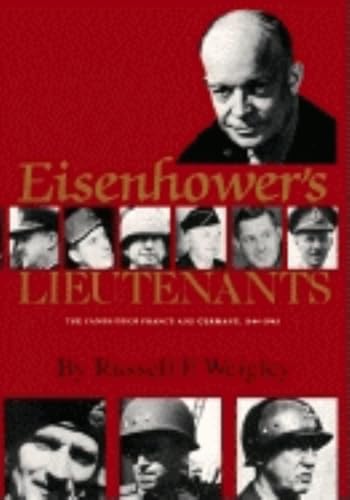 Beispielbild fr Eisenhower's Lieutenants : The Campaigns of France and Germany, 1944-45 zum Verkauf von Better World Books