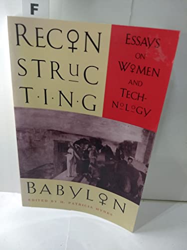 Stock image for Reconstructing Babylon: Essays on Women and Technology for sale by ThriftBooks-Atlanta