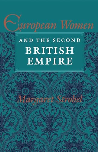 Imagen de archivo de European Women and the Second British Empire a la venta por ThriftBooks-Dallas