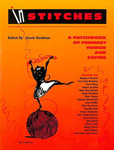 Imagen de archivo de In Stitches: A Patchwork of Feminist Humor and Satire a la venta por Lowry's Books