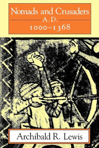 Beispielbild fr Nomads and Crusaders: A.D. 1000-1368 (A Midland Book) zum Verkauf von Books From California