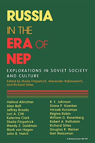 Imagen de archivo de Russia in the Era of NEP: Explorations in Soviet Society and Culture (Indiana-Michigan Series in Russian and East European Studies) a la venta por Webster's Bookstore Cafe, Inc.