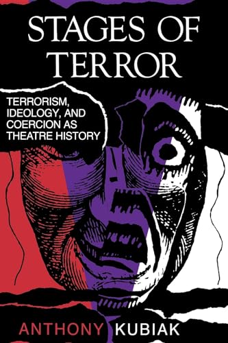 9780253206633: Stages of Terror: Terrorism, Ideology, and Coercion As Theatre History