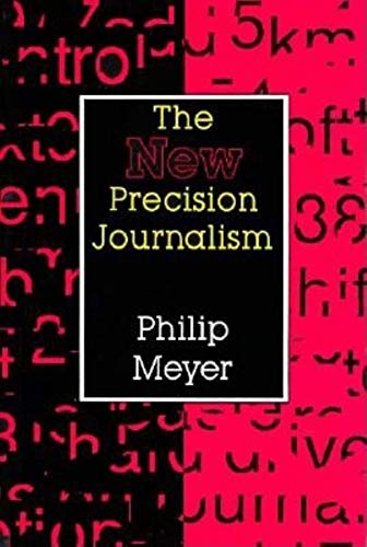 9780253206640: The New Precision Journalism: No.644 (A Midland Book)