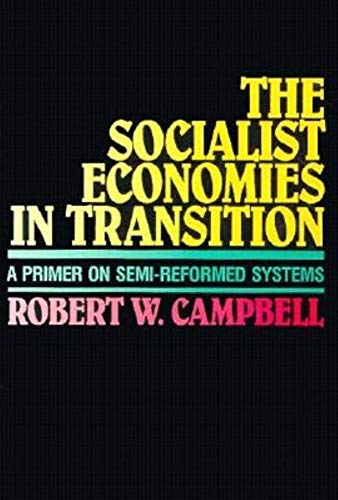 Beispielbild fr The Socialist Economies in Transition: A Primer on Semi-Reformed Systems zum Verkauf von Wonder Book