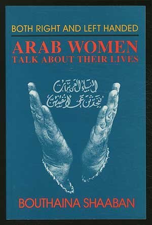 Beispielbild fr Both Right and Left Handed: Arab Women Talk About Their Lives zum Verkauf von Priceless Books