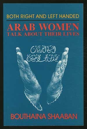 Imagen de archivo de Both Right and Left Handed: Arab Women Talk About Their Lives a la venta por Priceless Books