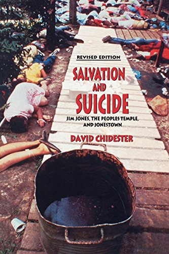 Salvation and Suicide: An Interpretation of Jim Jones, the Peoples Temple, and Jonestown (9780253206909) by Chidester, David