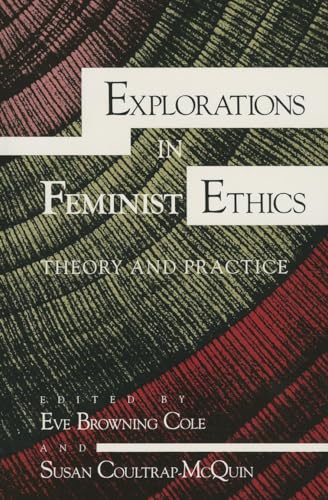 Beispielbild fr Explorations in Feminist Ethics : Theory and Practice zum Verkauf von Better World Books