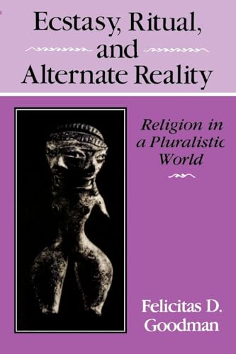 Beispielbild fr Ecstasy, Ritual, and Alternate Reality: Religion in a Pluralistic World zum Verkauf von St Vincent de Paul of Lane County