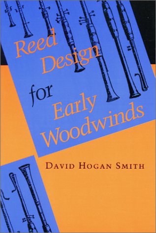 Imagen de archivo de Reed Design for Early Woodwinds (Publications of the Early Music Institute) a la venta por Goodwill