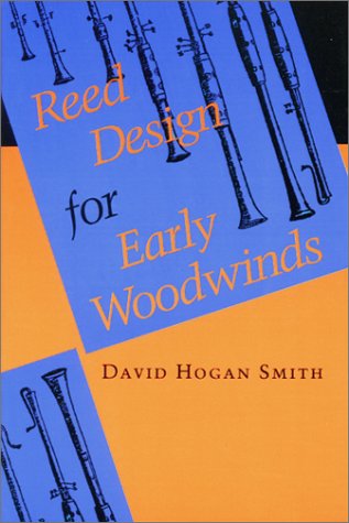 9780253207272: Reed Design for Early Woodwinds: No. 727 (A Midland Book)