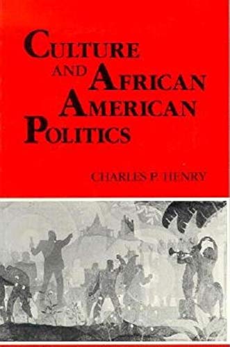 Culture and African American Politics (Blacks in the Diaspo) (9780253207302) by Henry, Charles P