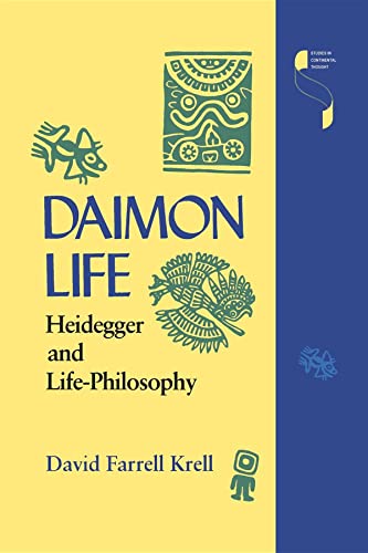 Beispielbild fr Daimon Life: Heidegger and Life-Philosophy (Studies in Continental Thought) zum Verkauf von Reuseabook