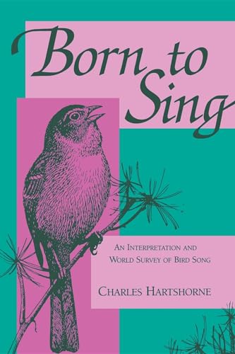 Beispielbild fr Born to Sing : An Interpretation and World Survey of Bird Song zum Verkauf von Better World Books