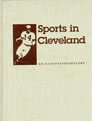 Stock image for Sports in Cleveland : An Illustrated History for sale by Better World Books