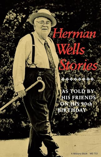 Imagen de archivo de Herman Wells Stories: As Told By His Friends on His 90th Birthday a la venta por The Book Cat