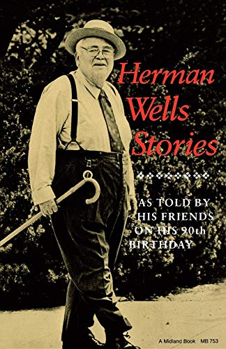 Stock image for Herman Wells Stories: As Told By His Friends on His 90th Birthday for sale by The Book Cat