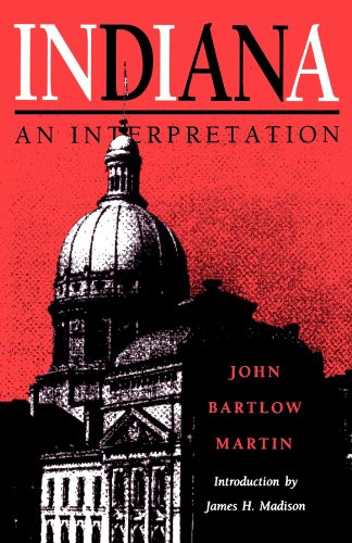 Indiana: An Interpretation - John Bartlow Martin