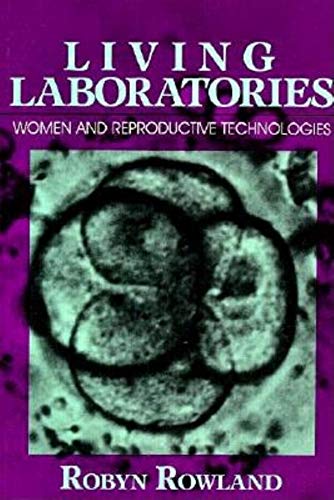 Living Laboratories: Women and Reproductive Technology