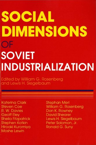 The Social Dimensions of Soviet Industrialization (Indiana-Michigan Series in Russian and East European Studies) (Indiana-Michigan Series in Russian & East European Studies) - Rosenberg, W G