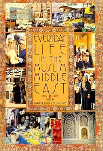 Stock image for Everyday Life in the Muslim Middle East (Indiana Series in Arab and Islamic Studies) for sale by Wonder Book