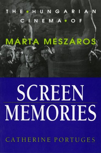 Imagen de archivo de Screen Memories: The Hungarian Cinema of Marta Meszaros (Women Artists in Film) a la venta por WorldofBooks