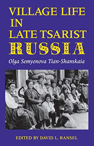 Beispielbild fr Village Life in Late Tsarist Russia (Indiana-Michigan Series in Russian and East European Studies) zum Verkauf von Orion Tech