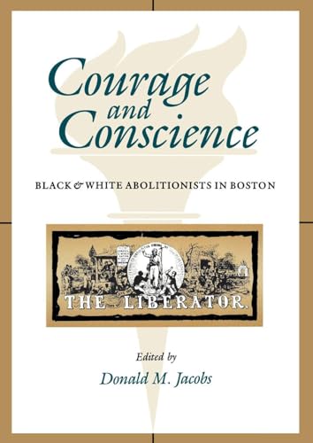 Imagen de archivo de Courage and Conscience: Black and White Abolitionists in Boston a la venta por ThriftBooks-Atlanta