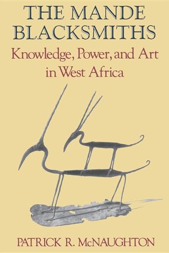 9780253207982: The Mande Blacksmiths: Knowledge, Power, and Art in West Africa (Traditional Arts of)