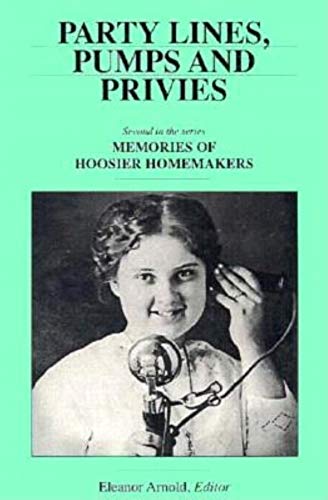 9780253208002: Party Lines, Pumps and Privies (Memories of Hoosier Homemakers, No. 2)