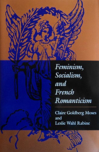 Beispielbild fr Feminism, Socialism, and French Romanticism zum Verkauf von Better World Books